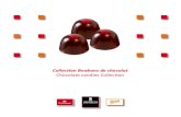 Collection Bonbons de chocolat Chocolate candies Collection · • Line each mold with Valrhona Manjari Dark 64 % couverture chocolate and ﬁll each mold with layers of fondant Kirsch