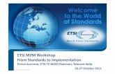 ETSI M2M Workshop From Standards to Implementation · ETSI M2M Workshop From Standards to Implementation ... • GERAN, UTRAN, eUTRAN • WLAN • SRDs ... Huawei Paul Russel