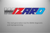 The next generation tool for BMW diagnostic and … · The next generation tool for BMW diagnostic and reprogramming. BMW Wizard is an aftermarket system that ... repair the ECU.