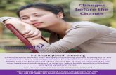 changes Before The Change - Menopause€¦ · Changes before the Change ... Changes to the menstrual cycle often carry no significant consequences ... NSAIDs may also decrease menstrual