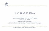 ILC R & D Plan - Fermilab. Ross Feb 01 2008 Global Design Effort 4 Importance of developing consensus • RDR represents consensus – based accelerator design – From the 2004 Technology