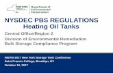 NYSDEC PBS REGULATIONS Heating Oil Tanks · NYSDEC PBS REGULATIONS Heating Oil Tanks ... NISTM 2017 New York Storage Tank Conference ... Requirements for Subpart 2 Subpart 3 Subpart