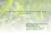 TRIO: Tool for Risk, Interventions and Outcomes Tool for Risk, Interventions and Outcomes. Linda Henderson, ACSW, LCSW. Marcy Snider, B.A. Griselda Gaytan, B.S. County of …