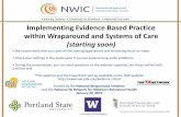 Implementing Evidence Based Practice within … Systems Enhancing the Workforce Improving Outcomes University of Washington Implementing Evidence Based Practice within Wraparound and