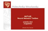 MATLAB Neural Network Toolbox - Pracowniczy serwer …staff.iiar.pwr.wroc.pl/piotr.ciskowski/dydaktyka/sieci.neuronowe/W... · (Microsoft PowerPoint - W.13.A.b. Narz dzia - MATLAB