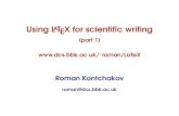 Using LaTeX for scientific writing (1)roman/LaTeX/latex-1.pdfTEX and LATEX TEX is a computer program created by Donald E. Knuth. It is aimed at typesetting text and mathematical formulas.