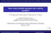 How many double squares can a string contain? (Fraenkel-Simpson, 1998) ... His approach is based on a taxonomy of all possible conﬁgurations of two double squares yielding a bound