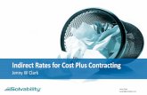 Indirect Rates for Cost Plus Contracting - Govology€¦ ·  · 2018-01-17Indirect Rates for Cost Plus Contracting Jenny W Clark. ... L Reconciliation of Labor to Payroll ... Cost
