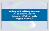Doing and Talking Science: A Teacher’s Guide to Meaning ...stem4els.wceruw.org/resources/WIDA-Doing-and-Talking-Science.pdf · Meaning-Making with English Learners. 5 Introduction