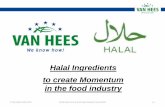 Halal Ingredients to create Momentum in the food industry Conference 04042013... · Halal Ingredients to create Momentum in the food ... © VAN HEES GmbH 2013 World Halal Forum &