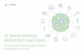 13 Sweet Identity Resolution Use Cases - LiveRamp · started working with LiveIntent Ð a company that manages newsletters for around 900 di" erent interest-speciÞc ... 13 Sweet