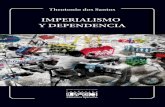 IMPERIALISMO Y DEPENDENCIA · materia a partir del pensamiento de los ... conjunto dentro de la historia política y social latinoamericana y ... El surgimiento de países poscapitalistas