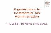 E-governance in Commercial Tax Administration Kumar.pdf · Commercial Tax Administration . THE . WEST BENGAL. ... Amendments in the Act and Rules are ... Consignor/transporter can