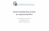 Actuaries Bringing Value to Banks by Implementing IFRS 9 · Actuaries Bringing Value to Banks by Implementing IFRS 9 ... classification and measurement, ... Defaulted book capital