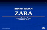 BRAND WATCH ZARA - Third Eyesight · © Devangshu Dutta, 2004 Introduction to Zara 2 Zara is part of the €4 billion Inditex Group. Over 80% of the group’s sales are contributed