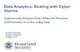 Data Analytics: Dealing with Cyber Storms · Data Analytics: Dealing with Cyber Storms ... applying it to the cyber security environment ! ... Visual and Data Analytics for Cybersecurity
