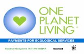 PAYMENTS FOR ECOLOGICAL SERVICESd2ouvy59p0dg6k.cloudfront.net/downloads/oneplanetlivingwwfintgon... · Living Planet Report, WWF ... • BedZed residents are linked up with local