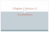 Chapter 2 Section 2: Acceleration - Chippewa Falls Middle …cfsd.chipfalls.k12.wi.us/faculty/dufnerre/cms_files/event... ·  · 2013-04-16Chapter 2 Section 2: Acceleration . Motion