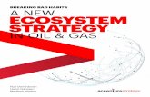 BREAKING BAD HABITS A NEW ECOSYSTEM … Strategy research shows oil and gas ... and augmented reality ... Breaking bad habits: A new ecosystem strategy in oil & gas ...