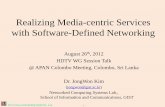 Realizing Media-centric Services with Software-Defined ... App App App Million of lines of source code 500M gates 10Gbytes RAM 5400 RFCs Bloated Power Hungry ... –Very flexible and