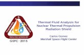 Thermal Fluid Analysis for Nuclear Thermal Propulsion ... · Thermal Fluid Analysis for Nuclear Thermal Propulsion ... nozzle providing thrust. ... • The internal shield is subjected