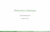 Animation physique - Evasionevasion.imag.fr/Enseignement/cours/2012/SIA/Animation/Physique.pdf · Cr edibilit e vs Expressivit e ... Pas de temps trop petit : ca n’avance pas! Pas