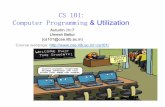 CS 101 Computer Programming & Utilizationcs101/slides/cs101_Lecture1.pdf · Lecture 1: Introduction. ... Computers are everywhere So far almost all of you have used a computer ...