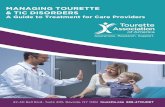 MANAGING TOURETTE & TIC DISORDERS · Diagnosing and Treating Tourette Syndrome & Tic Disorders PROVIDING AN ACCURATE DIAGNOSIS Tics are involuntary, repetitive movements and vocalizations.