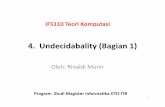 IF5110 - Undecidabality (Bagian 1)informatika.stei.itb.ac.id/~rinaldi.munir/TeoriKomputasi...Jawabanya : ya (jika nprima) atau tidak (jika nbukan prima) • Persoalankeputusan(problem