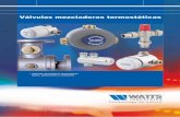 Válvulas mezcladoras termostáticas - Watts Water …€¦ ·  · 2016-09-14... no se produce ninguna pérdida de agua o de energía al intentar ajustar la temperatura al nivel