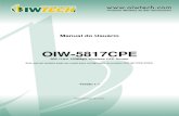 manual oiw 5817cpe - Basso Antenas Introdução Obrigado por adquirir o AP OIW-5817CPE. Esse manual irá fornecer instruções para configurar e trabalhar com o produto. 1.1 Conteúdo