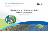Designing an Enterprise GIS Security Strategy - Esridownloads2.esri.com/resources/enterprisegis/FedUC2012Security.pdf · Introduction -Michael E Young -Esri Senior Enterprise Security