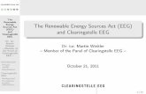 The TheRenewableEnergySourcesAct(EEG) · PDF fileThe Renewable Energy SourcesAct (EEG) and Clearingstelle EEG Dr. iur. Martin Winkler –Memberof thePanelof Clearingstelle EEG– Introduction
