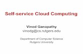 vinodg@cs.rutgers - Semantic Scholar€¦ · Self-service Cloud Computing Vinod Ganapathy vinodg@cs.rutgers.edu Department of Computer Science Rutgers University