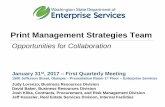 Print Management Strategies Teamdes.wa.gov/sites/.../PrintingMail/Printing/1.31.17.Presentation.pdf · Print Management Strategies Team Opportunities for Collaboration January 31st,