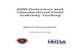 DWI Detection and Standardized Field Sobriety Testing Seminar 4-24-15/NHTSA Manual for HGN...DWI Detection and Standardized Field Sobriety Testing ... • Person is powerless to stop