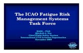The ICAO Fatigue Risk Management Systems Task Force Meeting of the Regional... · The ICAO Fatigue Risk Management Systems Task Force RASG – PA/2 ... ¾Aims to manage fatigue irrespective