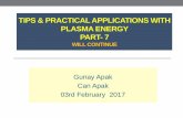 TIPS & PRACTICAL APPLICATIONS WITH PLASMA ... & PRACTICAL APPLICATIONS WITH PLASMA ENERGY PART- 7 WILL CONTINUE Gunay Apak Can Apak 03rd February 2017 For those seeking easy applications