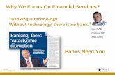 “Banking is technology. Without technology, there is no … · “Banking is technology. Without technology, there is no bank. ... (Advancing Risk Management for Singapore ... Singapore