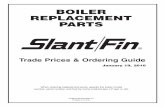 BOILER REPLACEMENT PARTS - SupplyHouse.coms3.supplyhouse.com/product_files/Slant Fin - 910-373-061...BOILER REPLACEMENT PARTS Trade Prices & Ordering Guide January 19, 2010 PUBLICATION