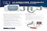 GLIDESCOPE TITANIUM - AnestesiaRanestesiar.org/WP/uploads/2015/03/glidescope-titanium-reutilizable.pdf · GlideScope® Titanium video laryngoscopes combine all-new blade designs and
