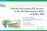 Pollution Prevention (P2) Success in the 402 Maintenance ... · Pollution Prevention (P2) Success in the 402 Maintenance Wing at Robins AFB. ... –Air-Assisted Airless Paint Delivery