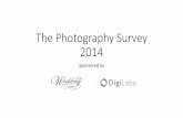 The Photography Survey 2014 - DigiLabs Pro Photography Survey 2014 Sponsored by. Methodology ... Boudoir photography (Totals will equal more than 100% because participants can select