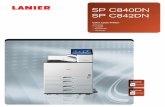 SP C840DN SP C842DN - lanier.com · • Add professional finishing and captivating color in-house ... Use the SP C840DN/SP C842DN to share information with more people — and to