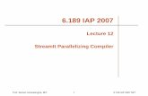 Lecture 12 - StreamIt Parallelizing Compilerilab.usc.edu/packages/cell-processor/course/6.189-lecture12... · ... MIT. 1 6.189 IAP 2007 MIT 6.189 IAP 2007 Lecture 12 ... MIT. 7 6.189