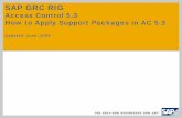 SAP GRC RIG - Rashed's Way2SAPBASIS.com • Index pageway2sapbasis.com/upload/GRC/MYGRC/HowTo - Apply Support Pack… · SAP GRC RIG Access Control 5.3 How to Apply Support Packages