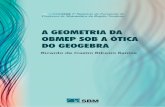 A GEOMETRIA DA OBMEP SOB A ÓTICA DO GEOGEBRA · ... , Números Complexos - M. P. do Carmo, A. C. Morgado e E ... a Engenharia - E. C. de Oliveira e M. Tygel • Geometria Diferencial