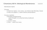Chemistry 697A: Biological Membranes - UMass Amherst · Chemistry 697A: Biological Membranes 1/22/10 Membrane ... Lipid chapter of a biochemistry ... TABLE 11-2 Temperatures Fatty