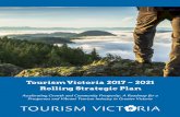 Tourism Victoria 2017 – 2021 Rolling Strategic Plan Victoria 2017 – 2021 Rolling Strategic Plan Accelerating Growth and Community Prosperity: A Roadmap for a Prosperous and Vibrant