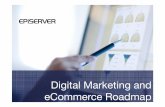 digital marketing and ecommerce roadmap - Episerver: Best ... · Great experience, great result Cost neutral shift: • Reduced print by 78% • Increased digital spend by 2.5x Results
